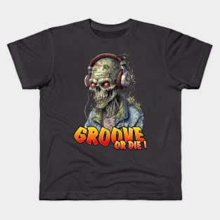 Groove or Die ! Zombie 3 Kids T-Shirt